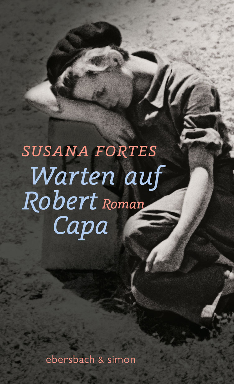 Lesetipp: „Warten auf Robert Capa“ von Susana Fortes